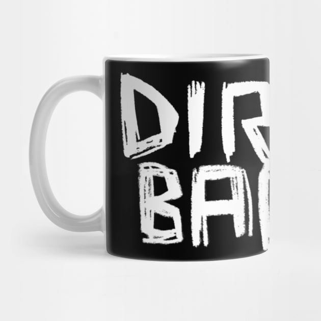 Dirt Bag, Funny Punk Dirtbag by badlydrawnbabe